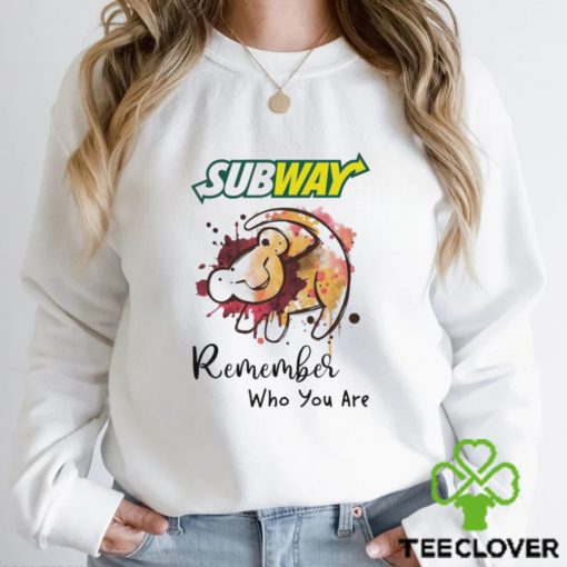 Subway remember who you are Lion hoodie, sweater, longsleeve, shirt v-neck, t-shirt