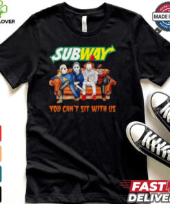 Subway you can’t sit with us Voorhees Myers Pennywise and Krueger Halloween shirt