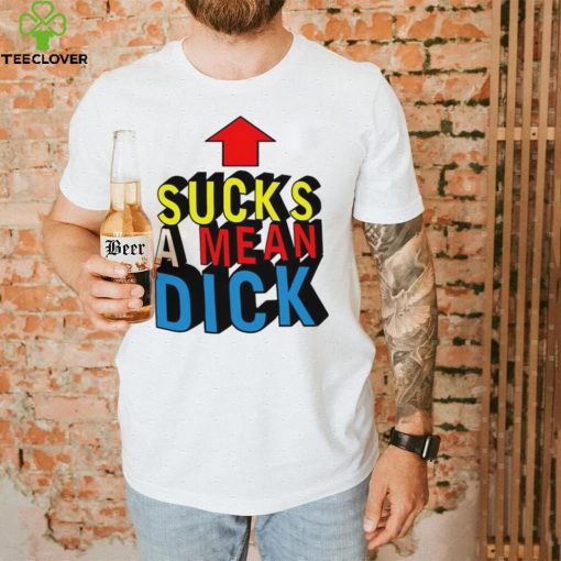 Sucks a mean dick up arrow hoodie, sweater, longsleeve, shirt v-neck, t-shirt