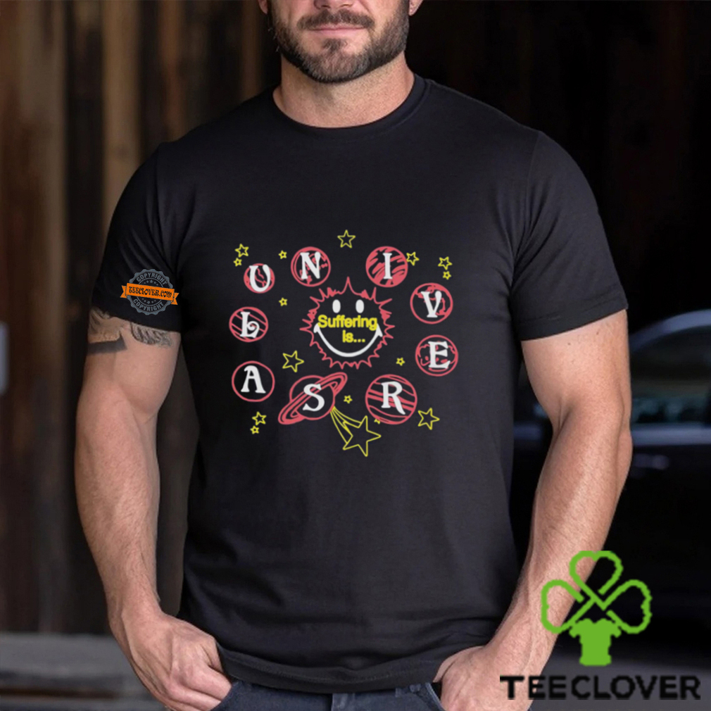 Suffering Is Universal By Renaissance Man Shirt Suffering Is Universal By Renaissance Man Shirt