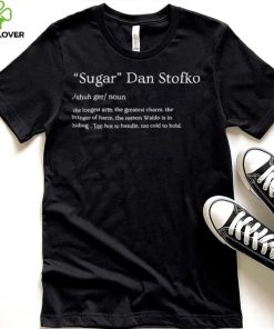 Sugar Dan Stofko noun text shirt