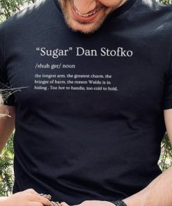 Sugar Dan Stofko noun text shirt