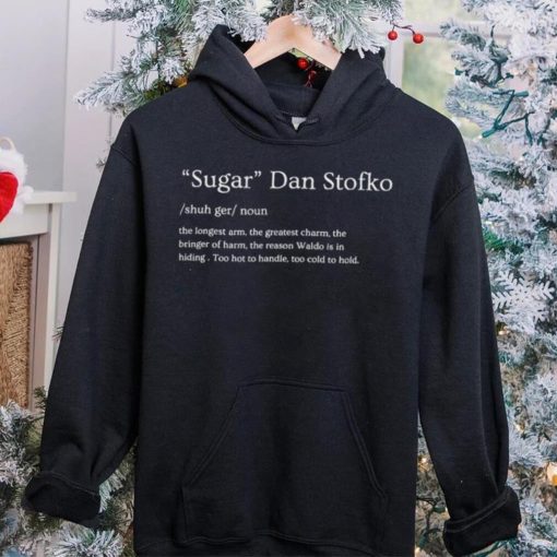 Sugar Dan Stofko noun text shirt