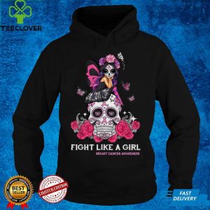 Sugar Skull Fight Breast Cancer Awareness Like A Girl Shirt T Shirt