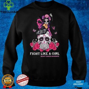Sugar Skull Fight Breast Cancer Awareness Like A Girl Shirt T Shirt 3 Sugar Skull Fight Breast Cancer Awareness Like A Girl Shirt T Shirt