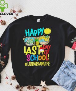 Summer Sunglasses Happy Last Day Of School Librarian Life Shirt