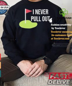 Summerhays Bros I Never Pull Out T shirt