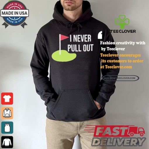 Summerhays Bros I Never Pull Out T shirt