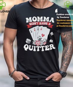 Summerhays Bros Momma Didn't Raise A Quitter Tee shirt