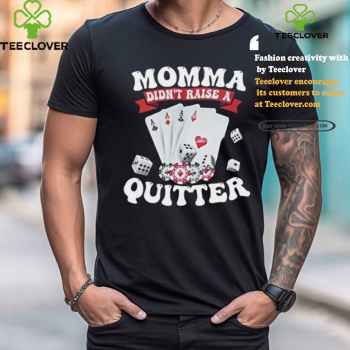 Summerhays Bros Momma Didn’t Raise A Quitter Tee shirt