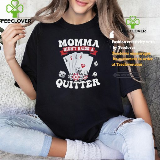Summerhays Bros Momma Didn’t Raise A Quitter Tee shirt
