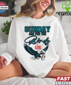 Sunday Are For The Birds Lix Super Bowl Trophy Eagles Fans shirt