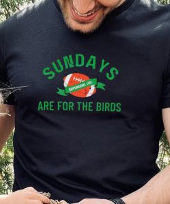 Sundays Are For The Birds Football Superbowl Lvii 2023 Football Shirt