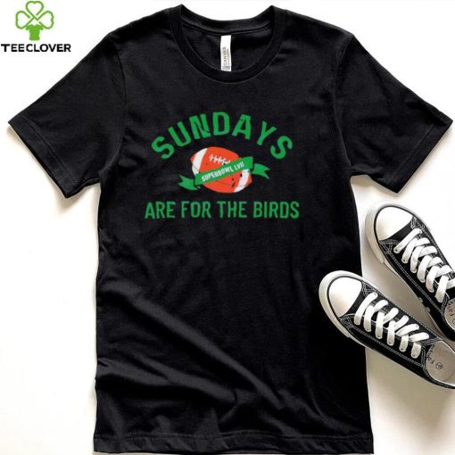 Sundays Are For The Birds Football Superbowl Lvii 2023 Football Shirt