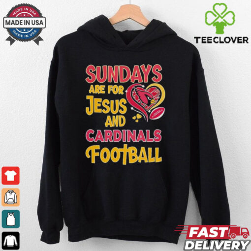 Sundays are for Jesus and Arizona Cardinals football shirt