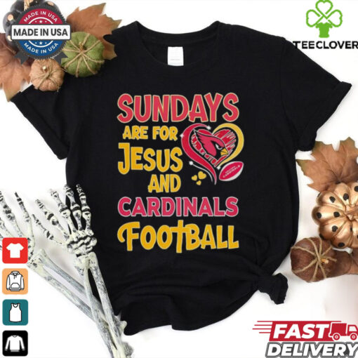 Sundays are for Jesus and Arizona Cardinals football shirt