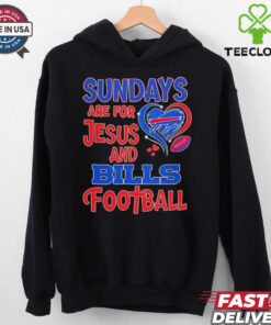 Sundays are for Jesus and Buffalo Bills football shirt