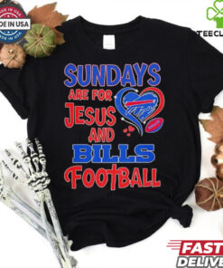 Sundays are for Jesus and Buffalo Bills football shirt