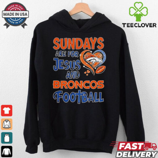 Sundays are for Jesus and Denver Broncos football shirt