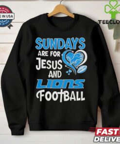 Sundays are for Jesus and Detroit Lions football shirt