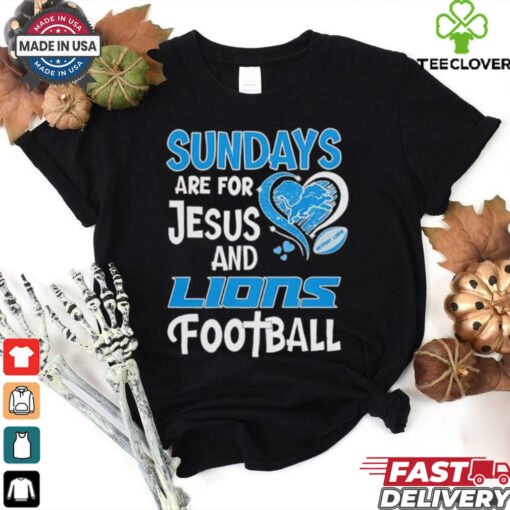 Sundays are for Jesus and Detroit Lions football shirt