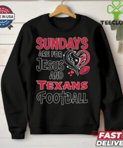 Sundays are for Jesus and Houston Texans football shirt