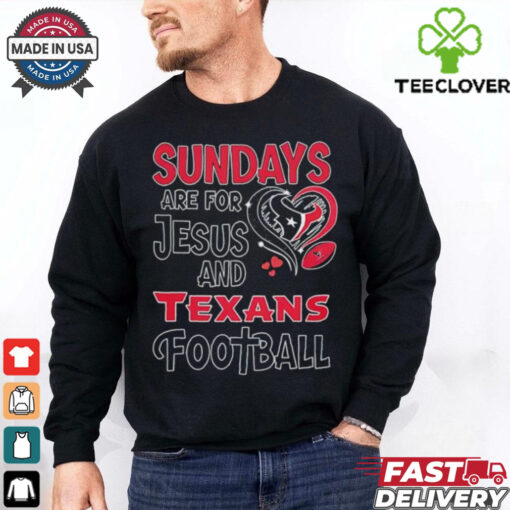Sundays are for Jesus and Houston Texans football shirt