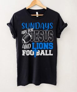 Sundays are for Jesus and Lions football shirt