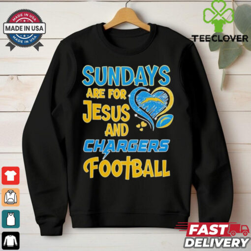 Sundays are for Jesus and Los Angeles Chargers football shirt