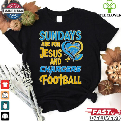 Sundays are for Jesus and Los Angeles Chargers football shirt