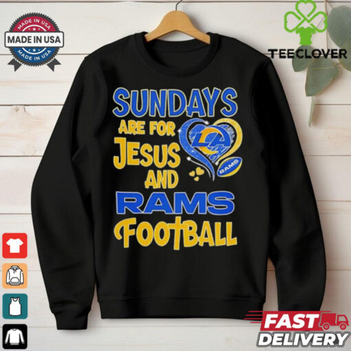 Sundays are for Jesus and Los Angeles Rams football shirt
