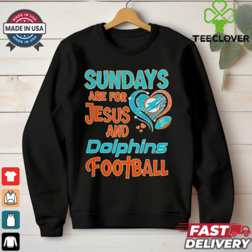 Sundays are for Jesus and Miami Dolphins football shirt