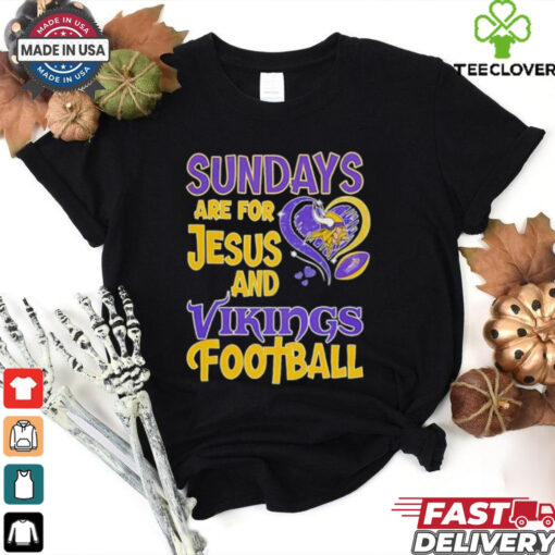 Sundays are for Jesus and Minnesota Vikings football shirt