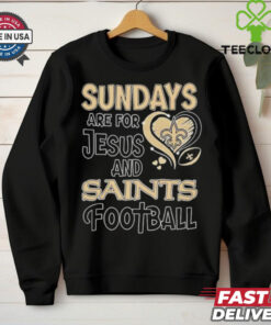 Sundays are for Jesus and New Orleans Saints football shirt