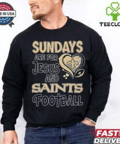 Sundays are for Jesus and New Orleans Saints football shirt