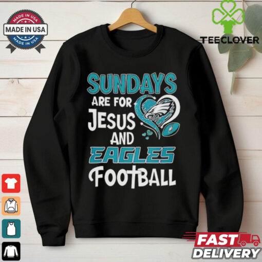 Sundays are for Jesus and Philadelphia Eagles football shirt