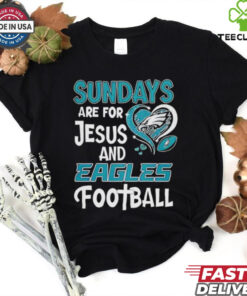 Sundays are for Jesus and Philadelphia Eagles football shirt