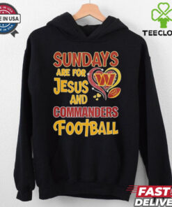 Sundays are for Jesus and Washington Commanders football shirt