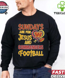 Sundays are for Jesus and Washington Commanders football shirt