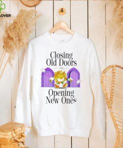Sunflower Closing Old Doors and Opening New Ones art hoodie, sweater, longsleeve, shirt v-neck, t-shirt