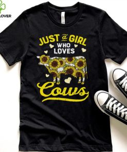 Sunflower Just Girl Love Cows Shirt