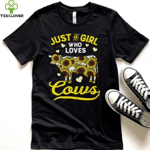 Sunflower Just Girl Love Cows Shirt