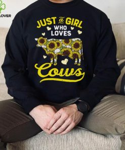 Sunflower Just Girl Love Cows Shirt