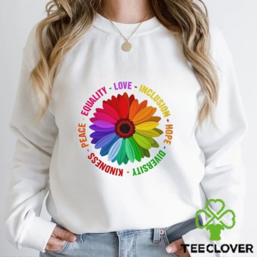 Sunflower Kindness Peace Equality Love Inclusion Hope Diversity Pride Shirt