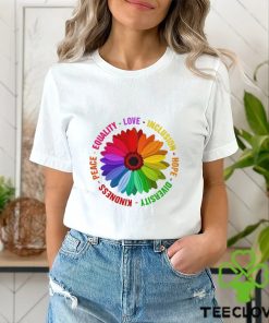 Sunflower Kindness Peace Equality Love Inclusion Hope Diversity Pride Shirt