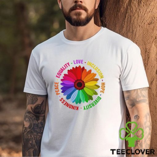 Sunflower Kindness Peace Equality Love Inclusion Hope Diversity Pride Shirt