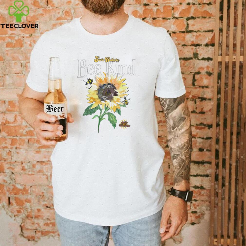 Sunflowers and bee save nature bee kind art shirt Sunflowers and bee save nature bee kind art shirt