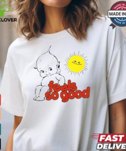 Sunny Day Feels So Good T shirts