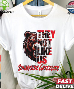 Sunnyside Grizzlies they not like us shirt