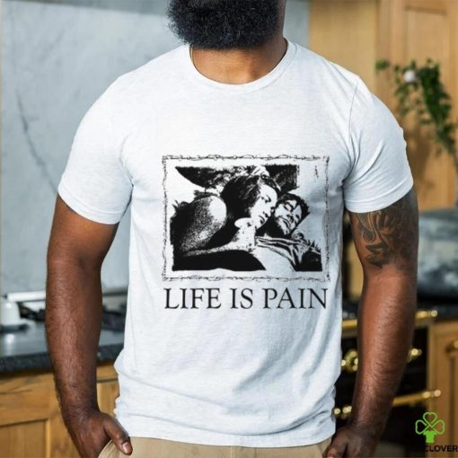 Sunshine Life Is Pain Shirt